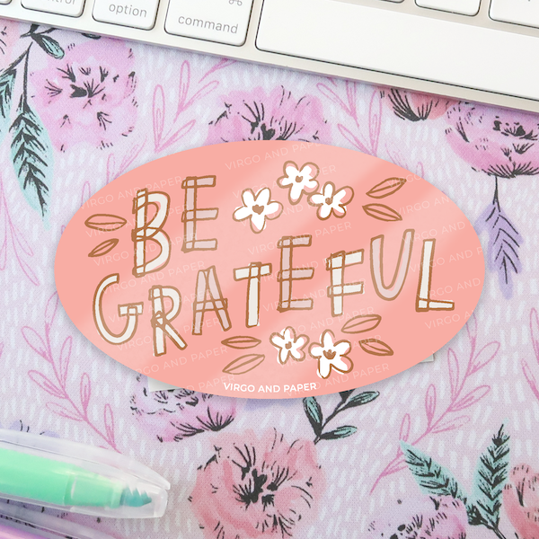 Be Grateful Vinyl Sticker